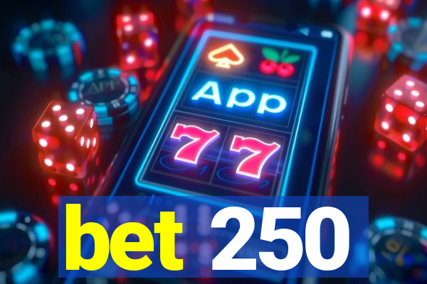 bet 250